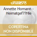 Annette Homann - Heimatgef??Hle cd musicale di Annette Homann