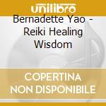 Bernadette Yao - Reiki Healing Wisdom cd