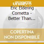Eric Eldering Cornetta - Better Than Lovers cd