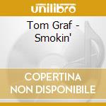 Tom Graf - Smokin' cd