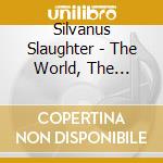 Silvanus Slaughter - The World, The Flesh, The Piercing Of The Heart cd