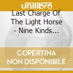 Last Charge Of The Light Horse - Nine Kinds Of Happy