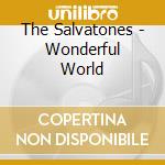 The Salvatones - Wonderful World cd