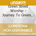 Green Street Worship - Journey To Green Street cd