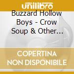 Buzzard Hollow Boys - Crow Soup & Other Roadside Delicacies, Made Easy