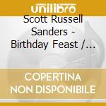 Scott Russell Sanders - Birthday Feast / O.C.R.