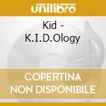 Kid - K.I.D.Ology cd