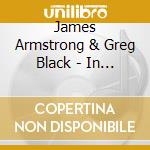 James Armstrong & Greg Black - In The Wind cd musicale di James Armstrong & Greg Black