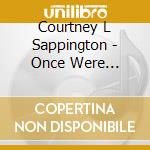 Courtney L Sappington - Once Were Volcanoes cd