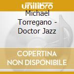 Michael Torregano - Doctor Jazz cd