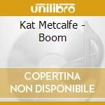 Kat Metcalfe - Boom cd