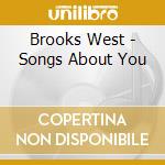 Brooks West - Songs About You