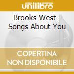 Brooks West - Songs About You cd