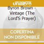 Byron Brown - Vintage (The Lord'S Prayer) cd