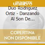 Duo Rodriguez Ortiz - Danzando Al Son De Tambores cd
