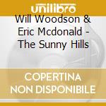 Will Woodson & Eric Mcdonald - The Sunny Hills cd