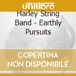 Harley String Band - Earthly Pursuits cd