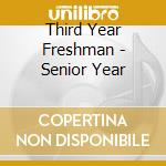 Third Year Freshman - Senior Year cd