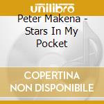 Peter Makena - Stars In My Pocket cd musicale di Peter Makena
