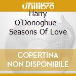 Harry O'Donoghue - Seasons Of Love cd