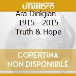 Ara Dinkjian - 1915 - 2015 Truth & Hope cd