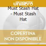 Must Stash Hat - Must Stash Hat cd