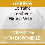 Lorraine Feather - Flirting With Disaster cd