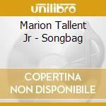 Marion Tallent Jr - Songbag cd