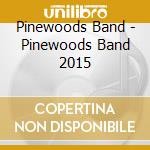 Pinewoods Band - Pinewoods Band 2015 cd