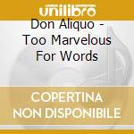 Don Aliquo - Too Marvelous For Words cd