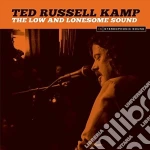 Ted Russell Kamp - Low & Lonesome Sound cd