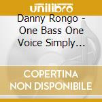 Danny Rongo - One Bass One Voice Simply Onesong cd