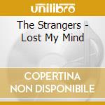 The Strangers - Lost My Mind cd