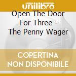 Open The Door For Three - The Penny Wager