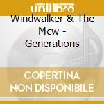 Windwalker & The Mcw - Generations cd