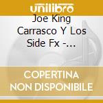 Joe King Carrasco Y Los Side Fx - Chiliando cd musicale di Joe King Carrasco Y Los Side Fx