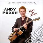 Andy Poxon - Must Be Crazy cd