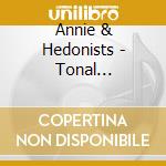Annie & Hedonists - Tonal Indulgence cd