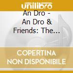 An Dro - An Dro & Friends: The Music Of James Spalink cd