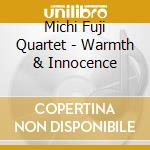 Michi Fuji Quartet - Warmth & Innocence cd