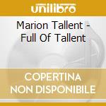 Marion Tallent - Full Of Tallent