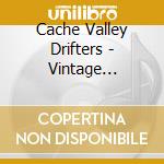 Cache Valley Drifters - Vintage Drifter (Live In Los Angeles 1979) cd
