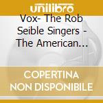 Vox- The Rob Seible Singers - The American Spiritual cd