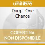 Durg - One Chance cd