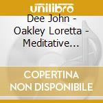 Dee John - Oakley Loretta - Meditative Music For Oboe & Organ cd