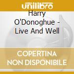 Harry O'Donoghue - Live And Well cd