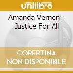 Amanda Vernon - Justice For All cd musicale di Amanda Vernon
