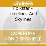 Folkstar - Treelines And Skylines cd