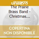 The Prairie Brass Band - Christmas Celebration cd