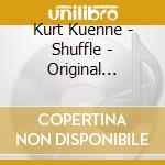 Kurt Kuenne - Shuffle - Original Motion Picture Score cd musicale di Kurt Kuenne